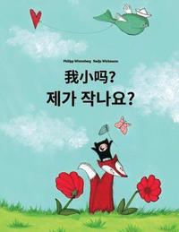 bokomslag Wo xiao ma? Jega jagnayo?: Chinese/Mandarin Chinese [Simplified]-Korean: Children's Picture Book (Bilingual Edition)