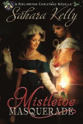 Sahara Kelly - Mistletoe Masquerade: A Ridlington Christmas Novella, Häftad