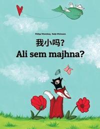 bokomslag Wo xiao ma? Ali sem majhna?: Chinese/Mandarin Chinese [Simplified]-Slovenian: Children's Picture Book (Bilingual Edition)