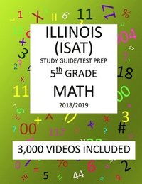 bokomslag 5th Grade ILLINOIS ISAT, MATH, Test Prep: 2019: 5th Grade ILLINOIS STANDARDS ACHIEVEMENT TEST MATH Test prep/study guide