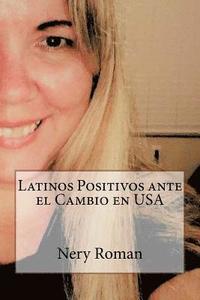 bokomslag Latinos Positivos ante el Cambio en USA