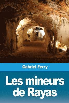 Gabriel Ferry - Les mineurs de Rayas, Häftad. Tillgänglighet: Lägg i varukorg