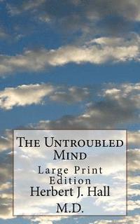 bokomslag The Untroubled Mind: Large Print Edition