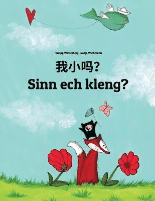 bokomslag Wo xiao ma? Sinn ech kleng?: Chinese/Mandarin Chinese [Simplified]-Luxembourgish (Lëtzebuergesch): Children's Picture Book (Bilingual Edition)