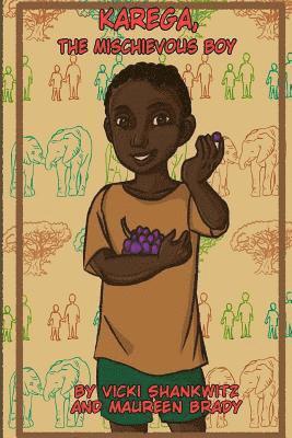 Karega, The Mischievous Boy