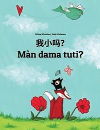 bokomslag Wo xiao ma? Màn dama tuti?: Chinese/Mandarin Chinese [Simplified]-Wolof: Children's Picture Book (Bilingual Edition)