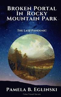 bokomslag Broken Portal in Rocky Mountain Park: The Last Pandemic