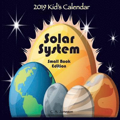 2019 Kid's Calendar: Solar System Small Book Edition 1