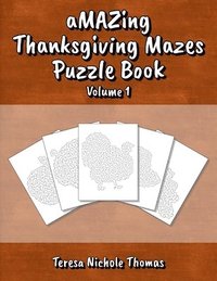 bokomslag Amazing Thanskgiving Mazes Puzzle Book - Volume 1