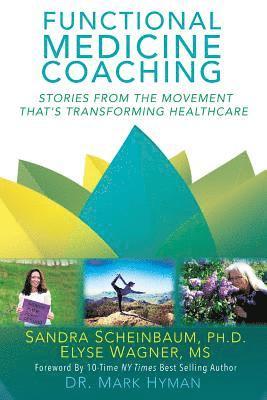 bokomslag Functional Medicine Coaching: Stories from the Movement That's Transforming Healthcare