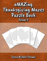 bokomslag Amazing Thanksgiving Mazes Puzzle Book - Volume 2