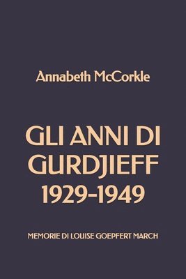 bokomslag Gli Anni Di Gurdjieff 1929-1949: Memorie