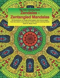 bokomslag Big Kids Coloring Book: Zendalas - Zentangled Mandalas: New & Revised: 50 Plus Illustrations on Single-Sided Pages Plus Bonus Pages from the A