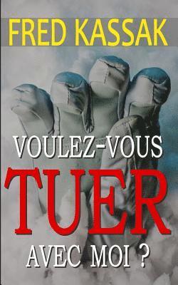 bokomslag Voulez-Vous Tuer Avec Moi ?