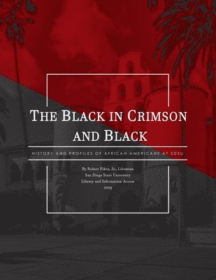 bokomslag The Black in Crimson and Black: History and Profiles of African Americans at SDSU