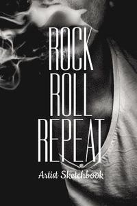 bokomslag Rock Roll Repeat Artist Sketchbook: Cool Drawing Paper Sketch Pad For Pencil Charcoal Coloring & Doodling