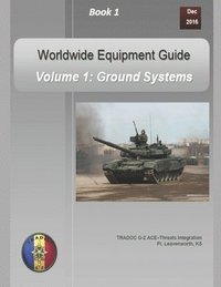 bokomslag OPFOR Worldwide Equipment Guide: Volume 1: Ground Systems