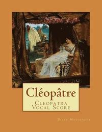 bokomslag Cléopâtre: Cleopatra Vocal Score