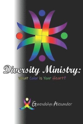 bokomslag Diversity Ministry: What Color is Your Heart?