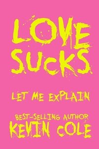 bokomslag Love Sucks: Let Me Explain