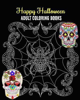 bokomslag Happy Halloween Adult Coloring Books: An Outstanding Illustrated Nightmares Coloring Book, 100 Pages