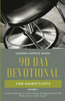The 90 Day Devotional for Hairstylists Volume 1 1