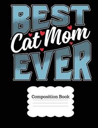bokomslag Best Cat Mom Ever: For Moms Who Are Cat Lovers