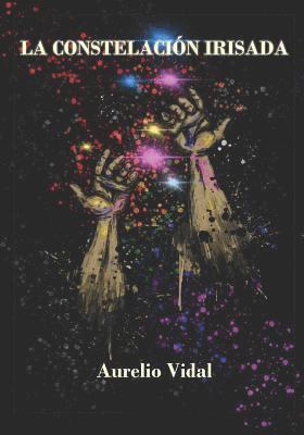 Aurelio Vidal - La Constelacion Irisada, Häftad