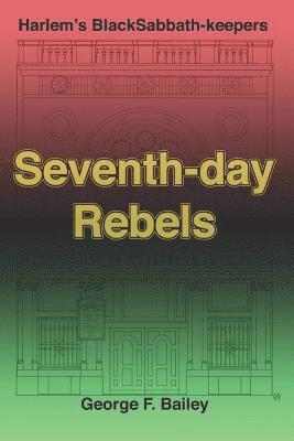 bokomslag Seventh-Day Rebels: Harlem's Black Sabbath-Keepers