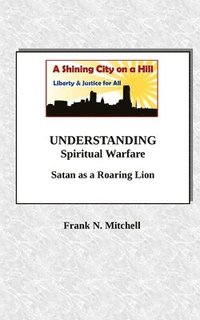 bokomslag UNDERSTANDING Spiritual Warfare: Satan as a Roaring Lion