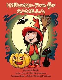 bokomslag Halloween Fun for Camilla Activity Book: Color, Cut & Glue Decorations - Connect Dots - Solve Mazes & Puzzles
