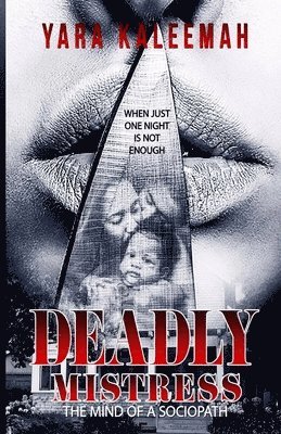 Yara Kaleemah - Deadly Mistress: The Mind of a Sociopath, Häftad