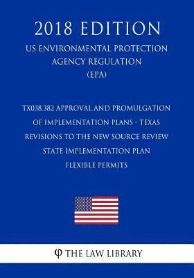 TX038.382 Approval and Promulgation of Implementation Plans - Texas - Revisions to the New Source Review State Implementation Plan - Flexible Permits 1