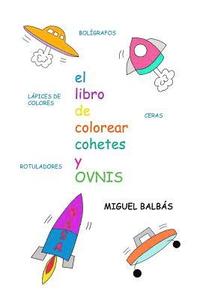 bokomslag El libro de colorear cohetes y ovnis