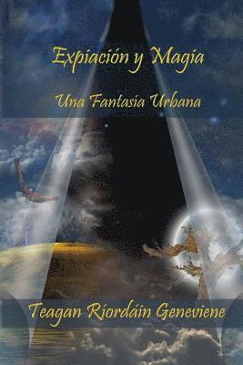 Expiacion y Magia: Una Fantasía Urbana 1