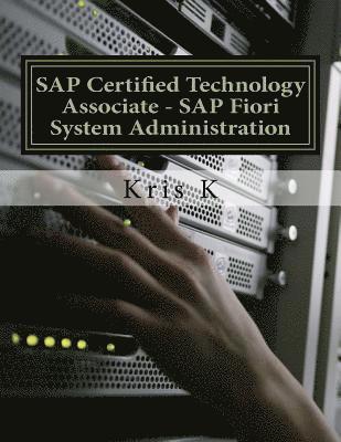 Kris K - SAP Certified Technology Associate - SAP Fiori System Administration, Häftad