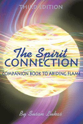 Susan Lukas - The Spirit Connection: Companion Book to Abiding Flame, Häftad. Tillgänglighet: Lägg i varukorg