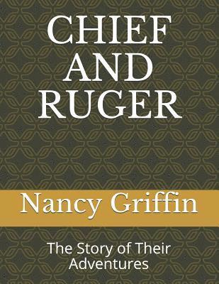 Chief and Ruger: The Story of Their Adventures 1