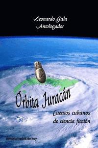 bokomslag Órbita Juracán: Cuentos cubanos de ciencia ficción