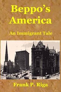 bokomslag Beppo's America - An Immigrant Tale