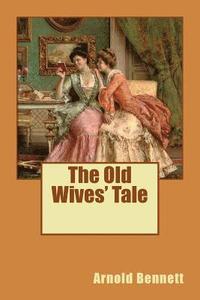 bokomslag The Old Wives' Tale