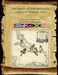 bokomslag The Root of the Antilles: A History of the Todidae Family