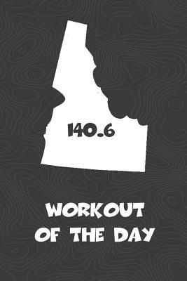 Workout of the Day: Idaho Workout of the Day Log for tracking and monitoring your training and progress towards your fitness goals. A grea 1