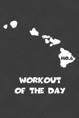 Workout of the Day: Hawaii Workout of the Day Log for tracking and monitoring your training and progress towards your fitness goals. A gre 1