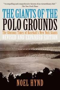 bokomslag The Giants of the Polo Grounds: The Glorious Times of Baseball's New York Giants