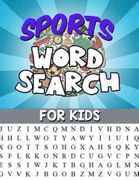 bokomslag Sports Word Search For Kids: Large Print Word Search Puzzle: Fun & Educational Puzzle For Kids - Sports Activity Book