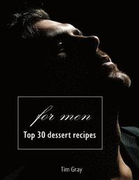 bokomslag TOP 30 Dessert Recipes - for Men