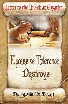 Letter to the Church at Thyatira: Excessive Tolerance Destroys 1