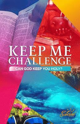 Keep Me Challenge: Can God Keep You Holy? 1