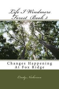 bokomslag Life I Windmere Forest Book 3: Changes Happening At Fox Ridge